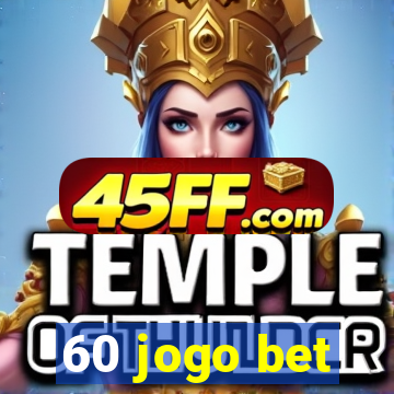 60 jogo bet